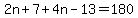 2n%2B7%2B+4n+-13=180
