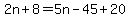 2n%2B8=5n-45%2B20