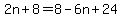 2n%2B8=8-6n%2B24