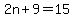 2n%2B9=15