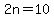 2n=10