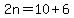 2n=10%2B6
