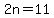 2n=11