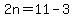 2n=11-3