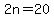 2n=20