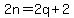 2n=2q%2B2