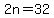 2n=32