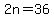 2n=36