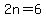 2n=6
