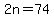 2n=74