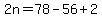 2n=78-56%2B2