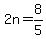 2n=8%2F5