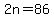 2n=86