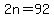 2n=92