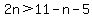 2n%3E11-n-5