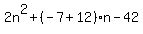 2n%5E2%2B%28-7%2B12%29n-42%29