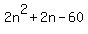 2n%5E2%2B2n-60