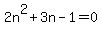 2n%5E2%2B3n-1=0