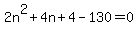 2n%5E2%2B4n%2B4-130=0