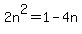 2n%5E2=1-4n
