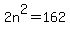 2n%5E2=162