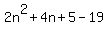 2n%5E2+%2B4n%2B5-19