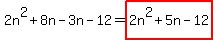 2n%5E2+%2B8n+-+3n+-12+=+highlight%282n%5E2+%2B5n+-12%29
