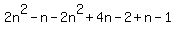 2n%5E2+-+n+-+2n%5E2+%2B+4n+-+2+%2B+n+-+1