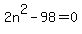 2n%5E2-98=0