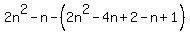 2n%5E2-n-%282n%5E2-4n%2B2-n%2B1%29%29