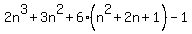2n%5E3%2B3n%5E2%2B6%28n%5E2%2B2n%2B1%29-1