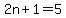 2n+%2B+1+=+5