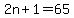 2n+%2B+1+=+65
