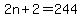 2n+%2B+2+=+244