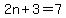 2n+%2B+3+=+7