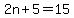 2n+%2B+5+=+15