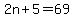 2n+%2B+5+=+69