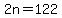 2n+=+122+