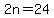 2n+=+24