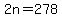 2n+=+278