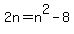 \"2n+=+n%5E2-8\"