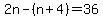 2n+-+%28n+%2B+4%29+=+36