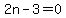 2n-3+=+0