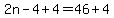 2n-4%2B4=46%2B4