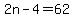 2n-4=62
