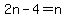2n-4=n