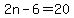 2n-6=20
