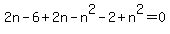 2n-6+%2B+2n-n%5E2+-+2+%2B+n%5E2+=+0