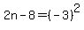 2n-8=%28-3%29%5E2