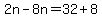 2n-8n=32%2B8